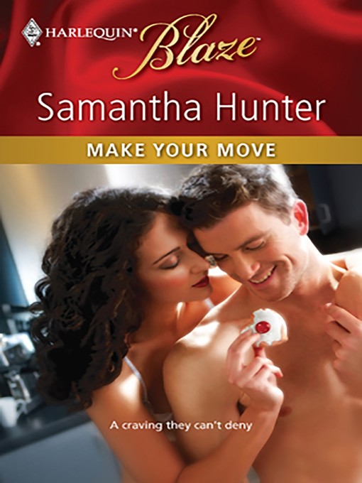Title details for Make Your Move by Samantha Hunter - Available